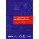 Investimento Direto Externo no Mercosul / o Papel da Europa-Marcela Cristini / Mohamed Amal / Organizadores