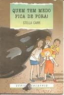 Quem Tem Medo Fica Fora / Serie Calafrio-Stella Carr