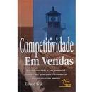 Competitividade em Vendas / Desenvolva Todo o Seu Potencial Atraves d-Edson Gil