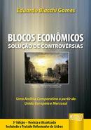 Blocos Econmicos / Soluo de Controvrsia / uma Anlise Comparativa-Eduardo Biacchi Gomes