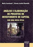 Anlise e Elaborao de Projetos de Investimento de Capital / Sob uma-Marly Cavalcanti / Vicente Lentini Plantullo