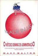 O Mtodo Deming de Administrao / Made In Usa-Mary Walton