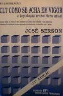 Clt Como Se Acha em Vigor e Legislao Trabalhista Atual / Trabalhist-Jos Serson