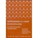 Repensando o Lugar da Sociologia e Uso das Novas Tecnologias-Mauro Meirelles / Leandro Raizer / Luiza Helena P