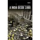 A India Desde 1980-Sumit Ganguly / Rahul Mukherji