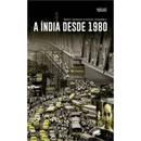 A India Desde 1980-Sumit Ganguly / Rahul Mukherji