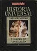 A Aurora da Civilizacao / Colecao Historia Universal / Semanario / Vo-Carl Grimberg