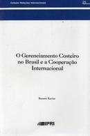 O Gerenciamento Costeiro no Brasil e a Cooperao Internacional / Col-Renato Xavier