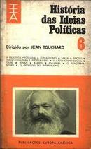 Historia das Ideias Politicas / Volume 6-Jean Touchard / Direcao