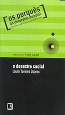 O Desastre Social / os Porques da Desordem Mundial-Laura Tavares Soares