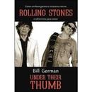 Under Their Thumb / Como um Bom Garoto Se Misturou Com os Rolling Sto-Bill German