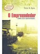 O Empreendedor / Como Criar Oportunidades-Peter B. Kyne