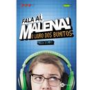 Fala Ai Malena! / o Livro dos Bonitos / Press Start-Autor Malena