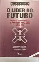 Lider do Futuro / Visoes Estrategias e Praticas para uma Nova Era-Peter F. Drucker