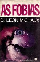 As Fobias / Coleo Corpo e Espirito / Volume 2-Dr. Lon Michaux