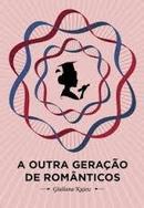 A Outra Geracao de Romanticos-Giuliana Kujew