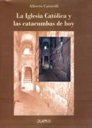 La Iglesia Catolica y Las Catacumbas de Hoy-Alberto Caturelli