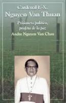 Cardenal F. X. Nguyen Van Thuan / Prisionero Poltico, Profeta de La -Andr Nguyen Van Chau