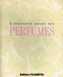 O Fascinante Mundo do Perfumes / Volume 4-Editora Planeta