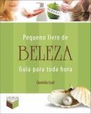 Pequeno Livro de Beleza / Guia para Toda Hora-Daniela Leal