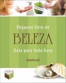 Pequeno Livro de Beleza / Guia para Toda Hora-Daniela Leal