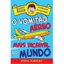 Danny Baker Quebrador de Recordes / o Vomito Areo Mais ncrivel do -Steve Hartley