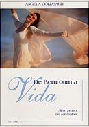 De Bem Com a Vida / Sinta Prazer em Ser Mulher-Angela Goldbach