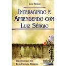 Interagindo e Aprendendo Com Luiz Srgio-Luiz Srgio