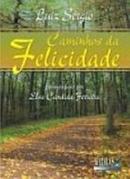 Caminhos da Felicidade-Luiz Srgio