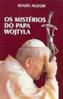Os Misterios do Papa Wojtyla-Renzo Allegri