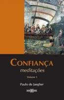 Confiana Meditaes / Volume 1-Paulo de Jaegher