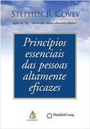 Princpios Essenciais das Pessoas Altamente Eficazes-Stephen R. Covey