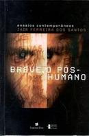 Breve , o Ps-humano-Jair Ferreira dos Santos