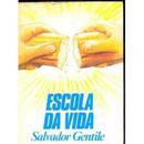 Escola da Vida / Espiritismo-Salvador Gentile