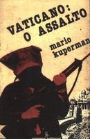 Vaticano : o Assalto-Mario Kuperman