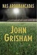 Nas Arquibancadas-John Grisham
