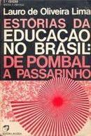 Estrias da Educao no Brasil / de Pombal a Passarinho-Lauro de Oliveira Lima