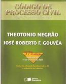 Cdigo de Processo Civil e Legislao Processual em Vigor-Theotonio Negro / Jos Roberto F. Gouva