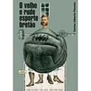 O Velho e Rude Esporte Breto-Carlos Alberto Pessa