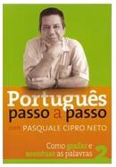 Portugues Passo a Passo - Volume 2 - Como Grafar e Acentuar as Palavr-Pasquale Cipro Neto / Livro Novo
