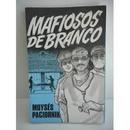 Mafiosos de Branco-Moyss Paciornik