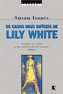 Os Casos Mais Dificeis de Lily White-Susan Isaacs