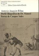 Perfil Biografico do Dr. Manoel Ferraz de Campos Sales / Colecao Tema-Antonio Joaquim Ribas