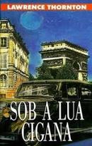 Sob a Lua Cigana-Lawrence Thornton