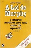 A Lei de Murphy - e Outros Motivos por Que Tudo da Errado-Arthur Bloch