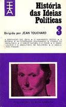 Histria das Ideias Politicas / 3-Jean Touchard