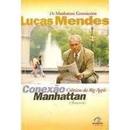 Conexao Manhattan / Cronicas da Big Apple-Lucas Mendes