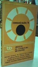Origens da Literatura Brasileira / Comunicacao 4-Manuel Antonio de Castro / Tania Jatoba / Outros
