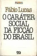 O Carater Social da Ficao do Brasil / Coleo Srie Principios-Fabio Lucas