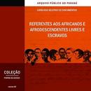 Referentes aos Africanos e Afrodescendentes Livres e Escravos-Editora Arquivo Publico do Parana
